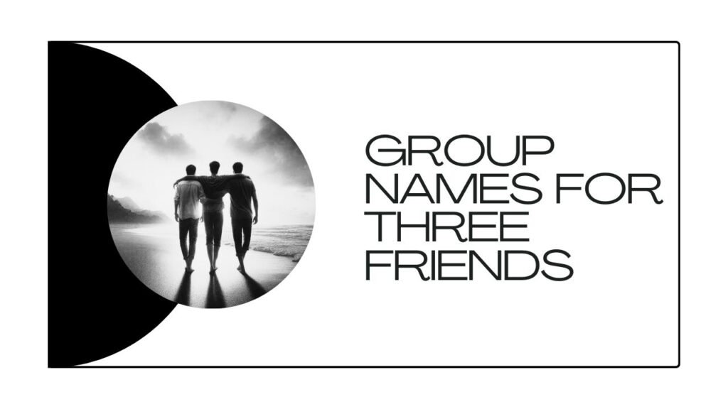 Group Names for Three Friends