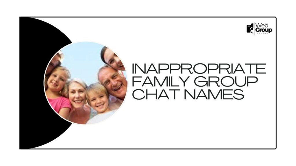 Inappropriate Family Group Chat Names