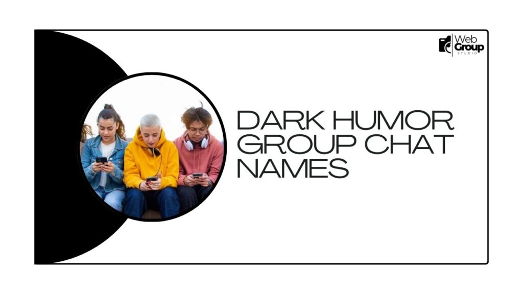 Dark Humor Group Chat Names